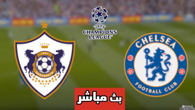 مشاهدة مباراة تشيلسي وكاراباغ أغدام